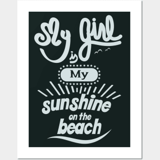 My girl is my sunshine on the beach (white) Posters and Art